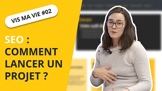 Lancement d’un projet en SEO : comment ça se passe ? – Vis ma vie #02